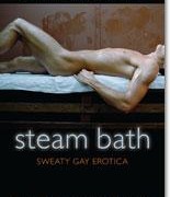 gay erotica, steam bath, erotic, short stories